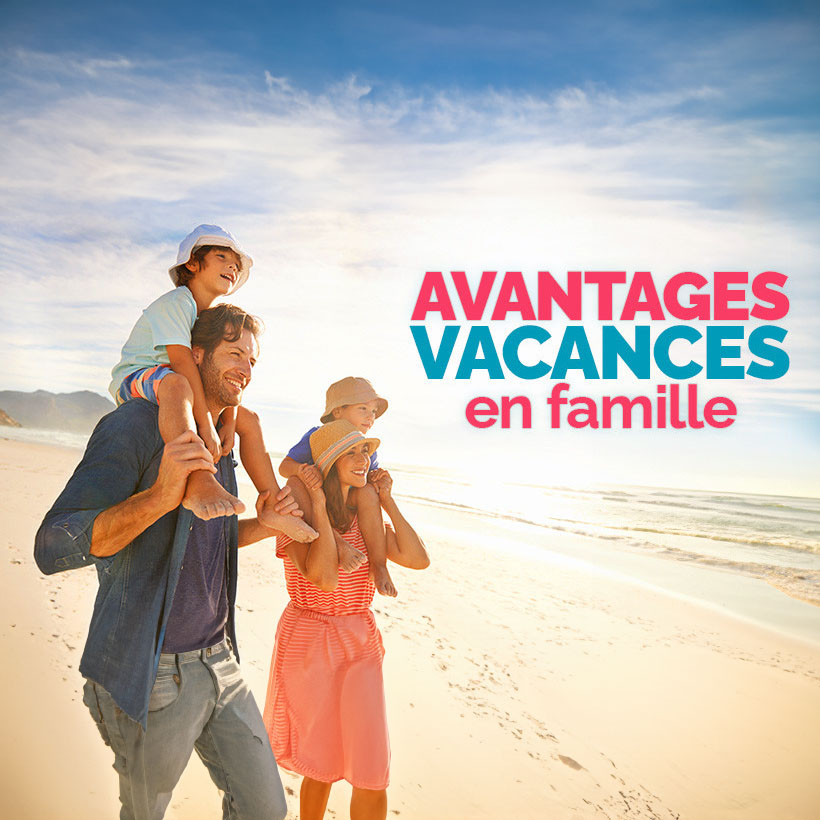 avantages vacances en famille 